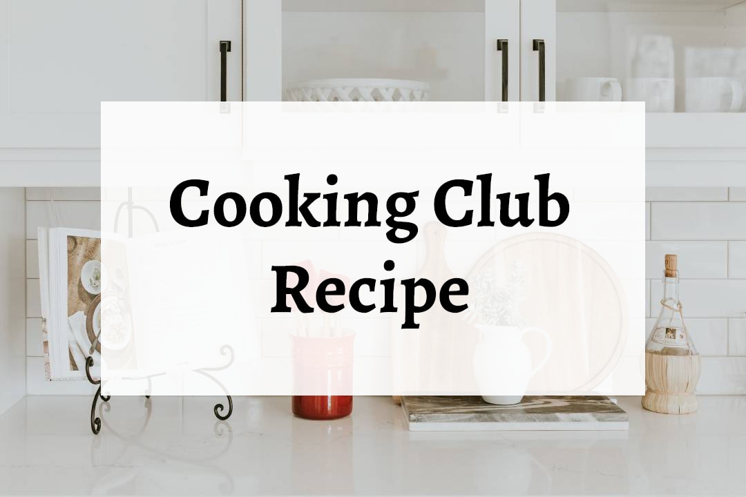 Cooking Club Recipe